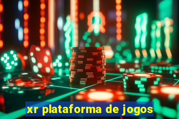 xr plataforma de jogos