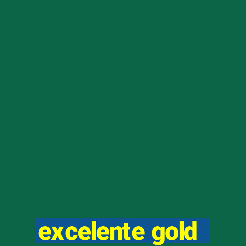 excelente gold