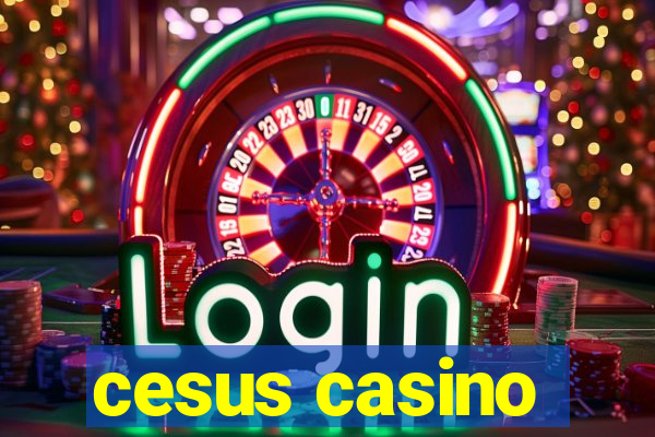 cesus casino