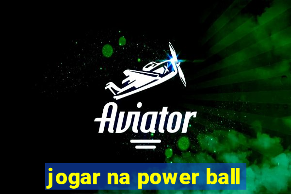 jogar na power ball