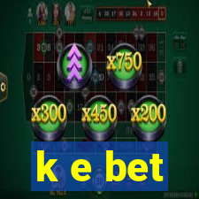 k e bet