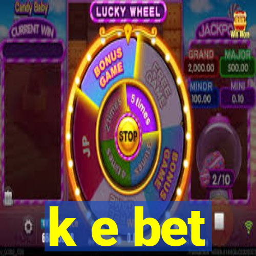 k e bet