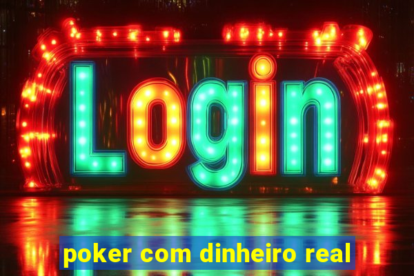 poker com dinheiro real