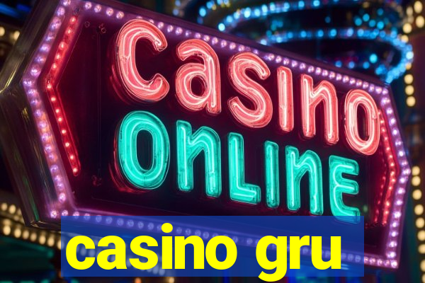 casino gru