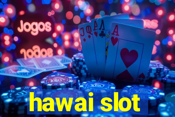 hawai slot