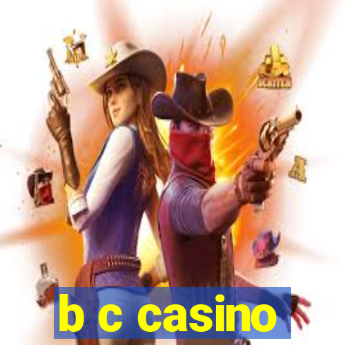 b c casino