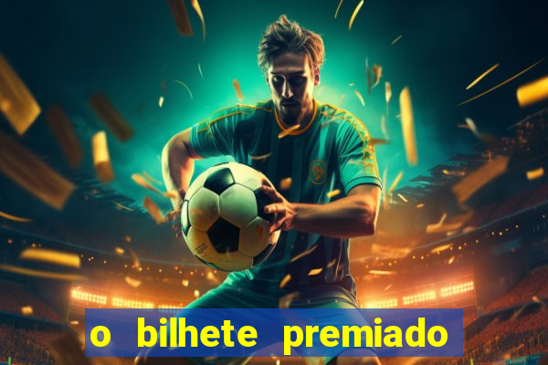 o bilhete premiado filme completo dublado online