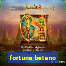 fortuna betano