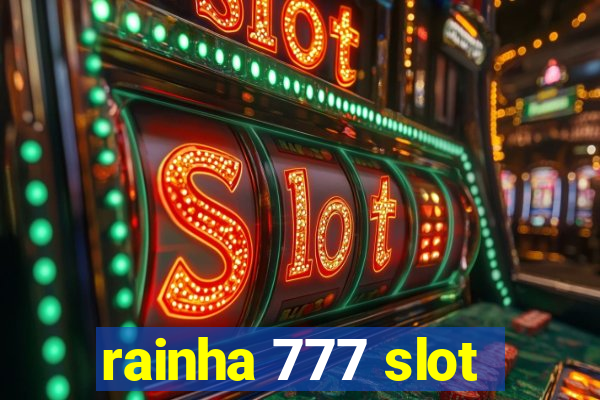 rainha 777 slot