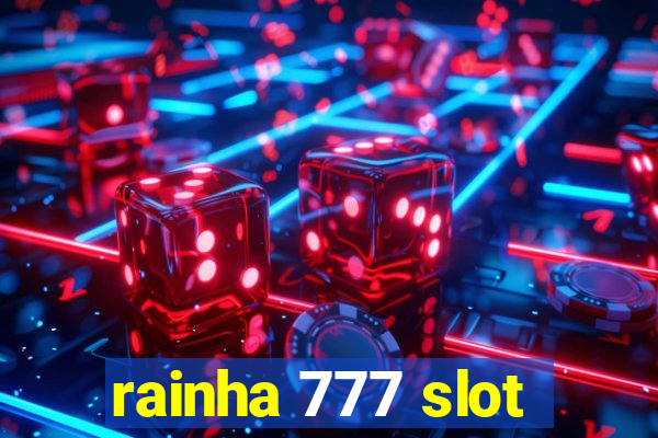 rainha 777 slot