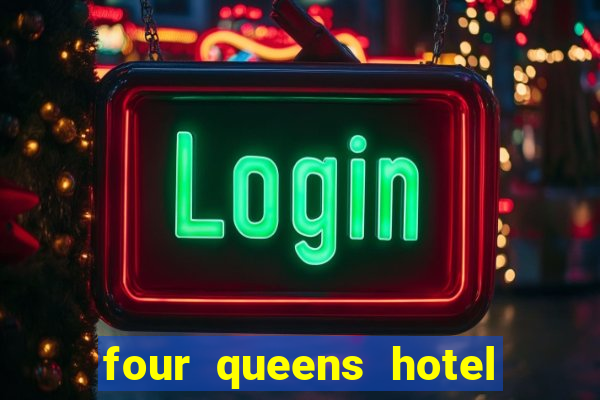 four queens hotel & casino las-vegas