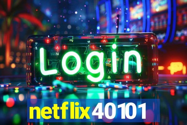 netflix40101