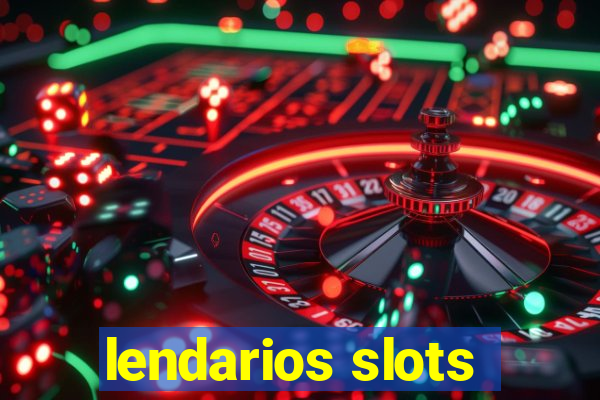 lendarios slots