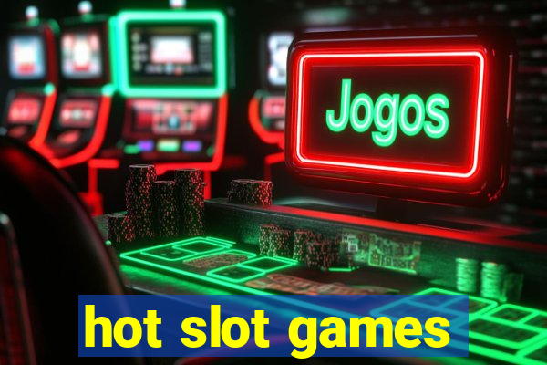 hot slot games