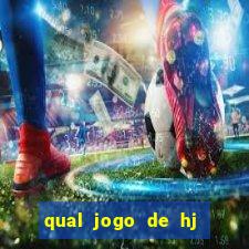 qual jogo de hj na globo