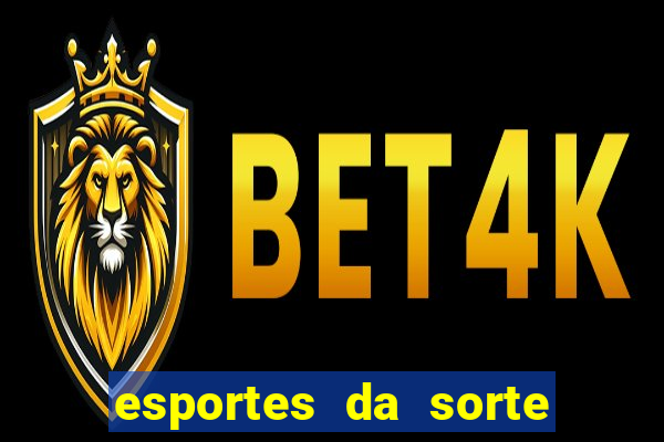 esportes da sorte e vai de bet