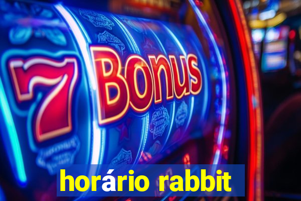 horário rabbit