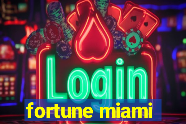 fortune miami