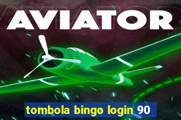 tombola bingo login 90