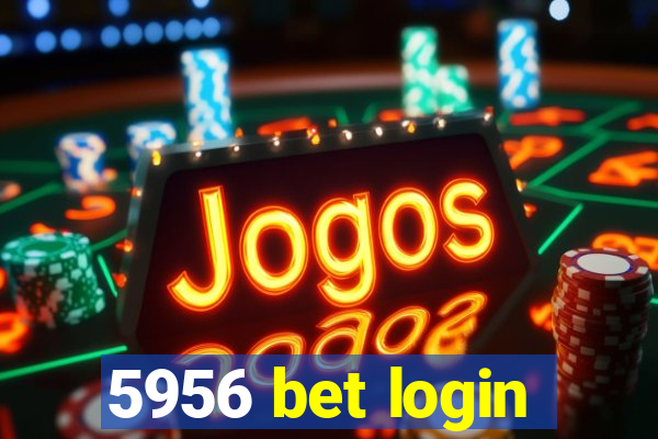 5956 bet login