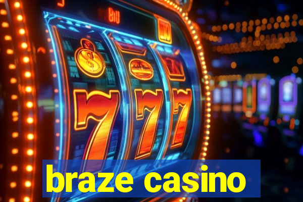 braze casino