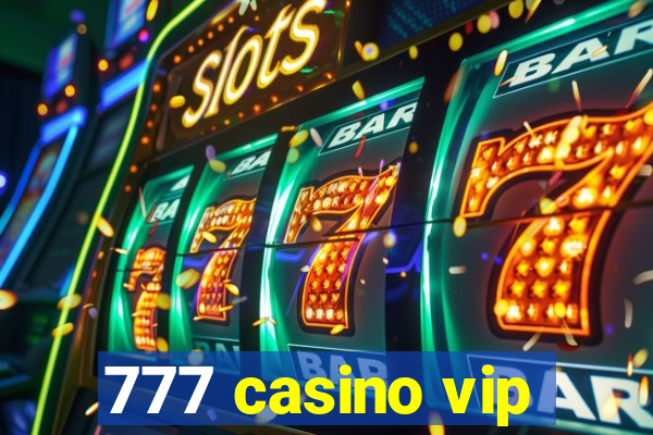 777 casino vip