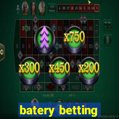 batery betting