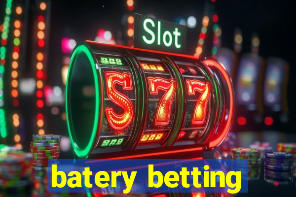 batery betting