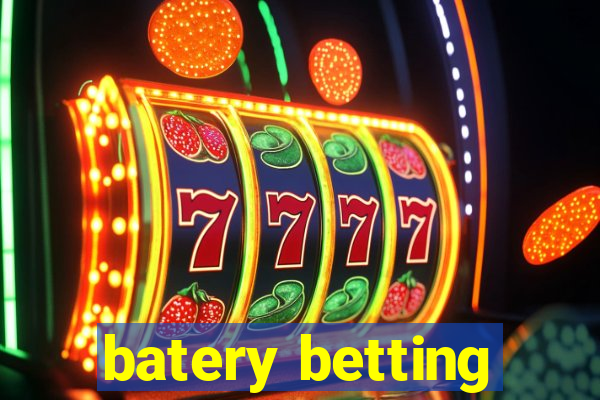 batery betting