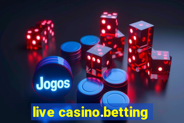 live casino.betting