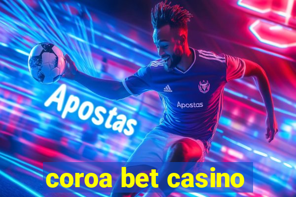 coroa bet casino