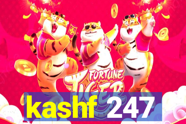 kashf 247