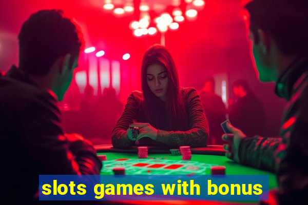 slots games with bonus