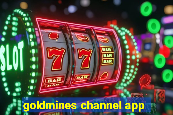 goldmines channel app