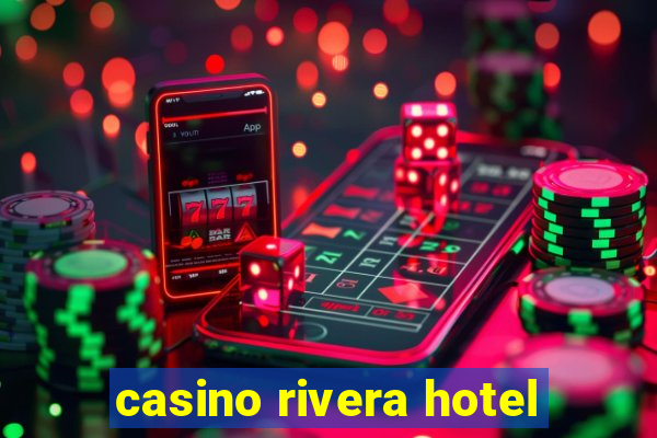 casino rivera hotel