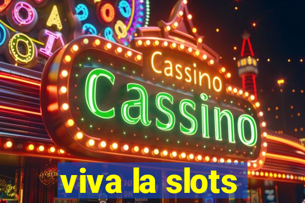 viva la slots