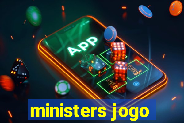 ministers jogo