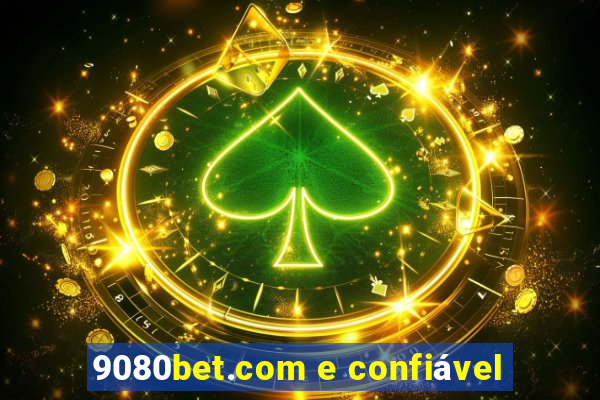 9080bet.com e confiável