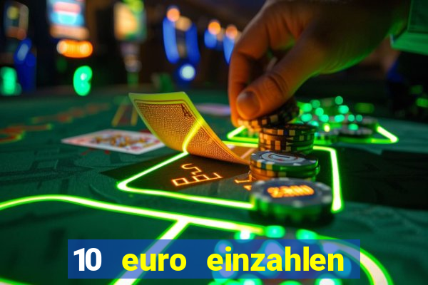 10 euro einzahlen casino bonus