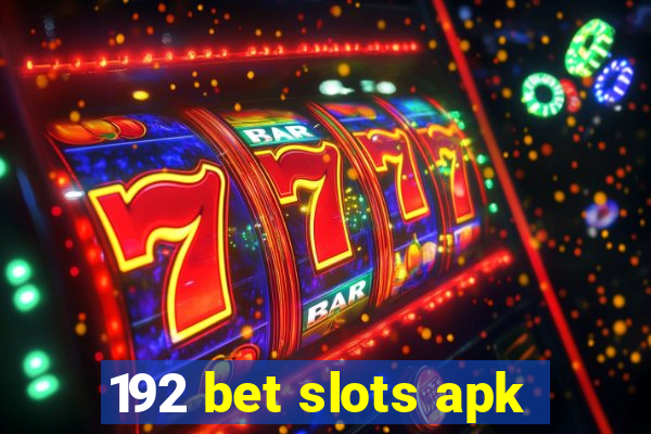 192 bet slots apk