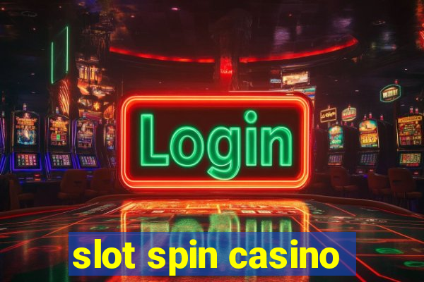 slot spin casino