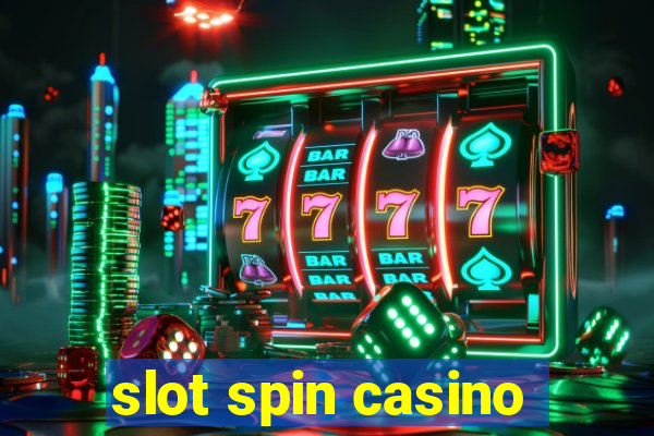 slot spin casino