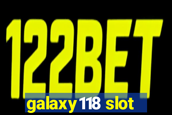 galaxy118 slot