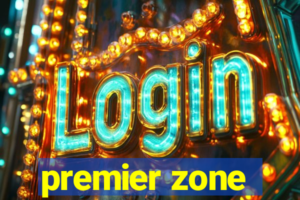 premier zone