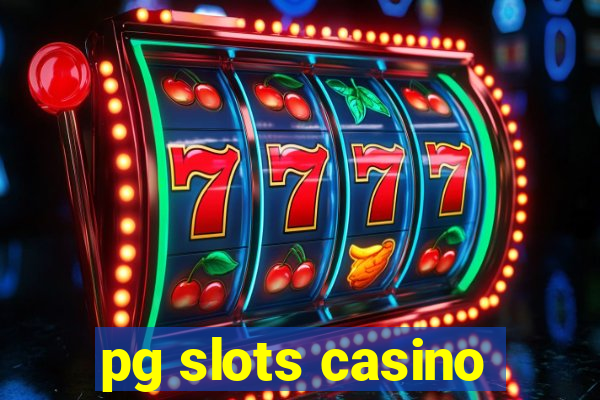 pg slots casino