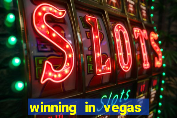 winning in vegas slot machines