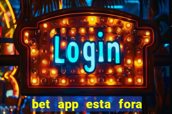 bet app esta fora do ar