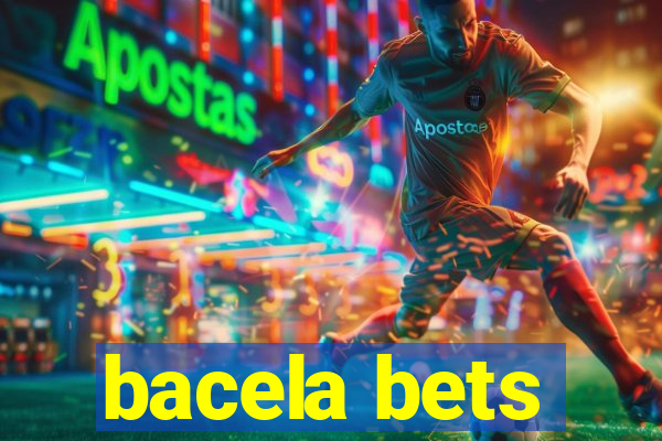 bacela bets