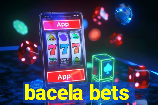 bacela bets