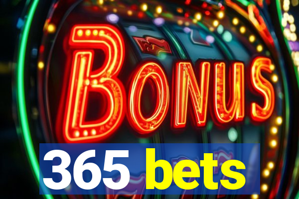 365 bets